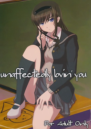 unaffectedly lovin' you