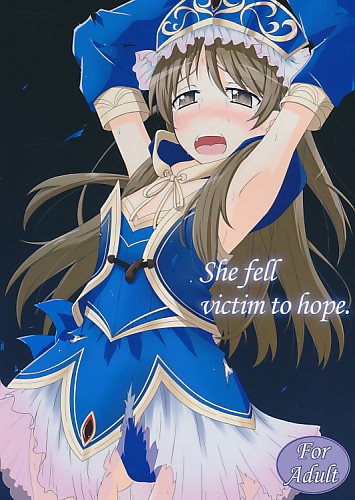 She fell victim to hope.
