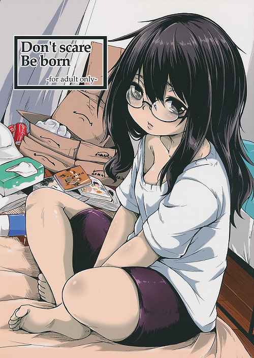 Don’t scare be born