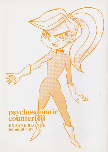 psychosomatic counterfeit EX.JANE BLONDE